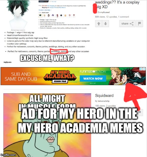 My Hero Academia ad? Coincidence | MY HERO ACADEMIA MEMES; AD FOR MY HERO IN THE | image tagged in my hero academia | made w/ Imgflip meme maker