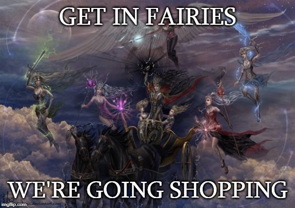 GET IN FAIRIES; WE'RE GOING SHOPPING | image tagged in get in loser,we're going shopping,fairies | made w/ Imgflip meme maker