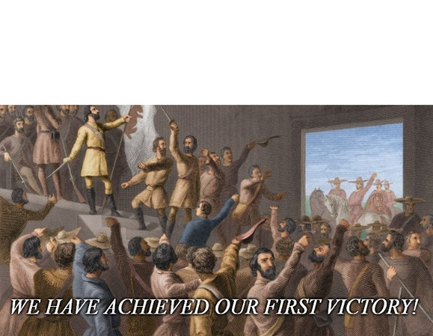 we have achieved our first victory (white strip) Blank Meme Template