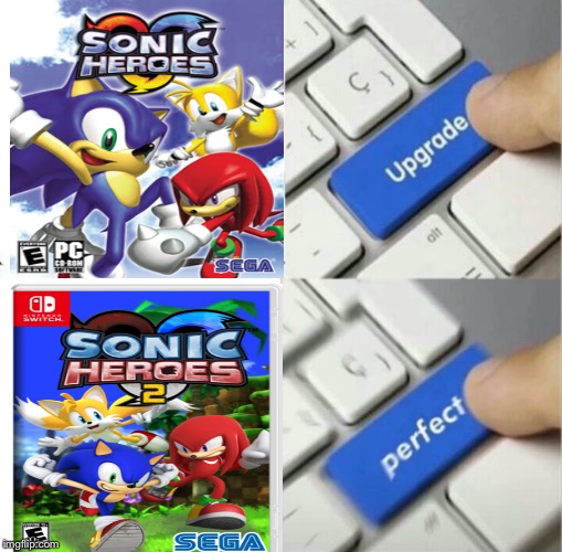 image tagged in upgraded to perfection,sonic the hedgehog | made w/ Imgflip meme maker