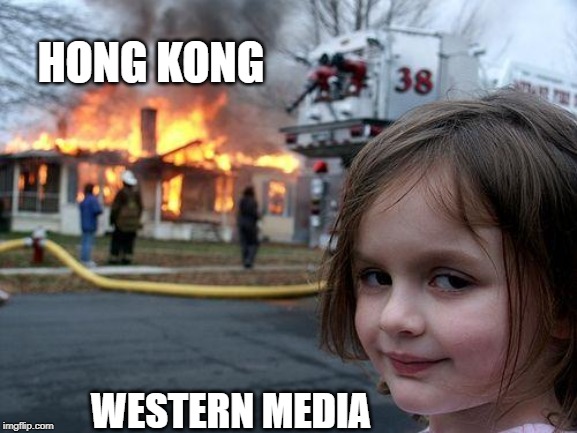 Disaster Girl | HONG KONG; WESTERN MEDIA | image tagged in memes,disaster girl,hong kong,western media | made w/ Imgflip meme maker