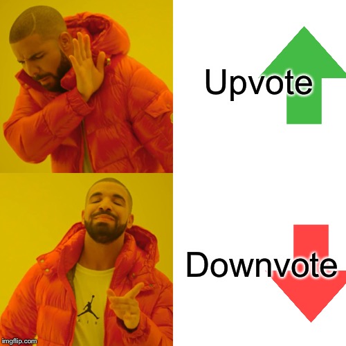 Drake Hotline Bling Meme | Upvote; Downvote | image tagged in memes,drake hotline bling | made w/ Imgflip meme maker