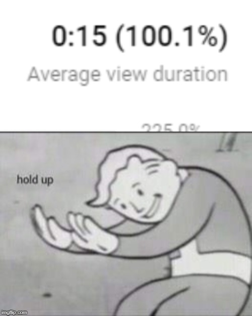 how can it be 100.1% wth | image tagged in fallout hold up,memes,youtube | made w/ Imgflip meme maker