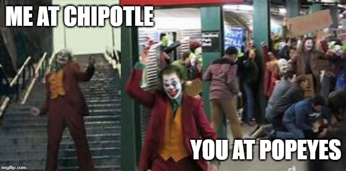 Chicken Sandwich Madness | ME AT CHIPOTLE; YOU AT POPEYES | image tagged in chicken | made w/ Imgflip meme maker