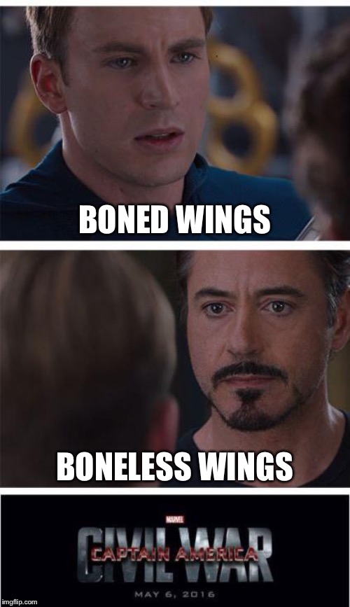 Marvel Civil War 1 | BONED WINGS; BONELESS WINGS | image tagged in memes,marvel civil war 1 | made w/ Imgflip meme maker