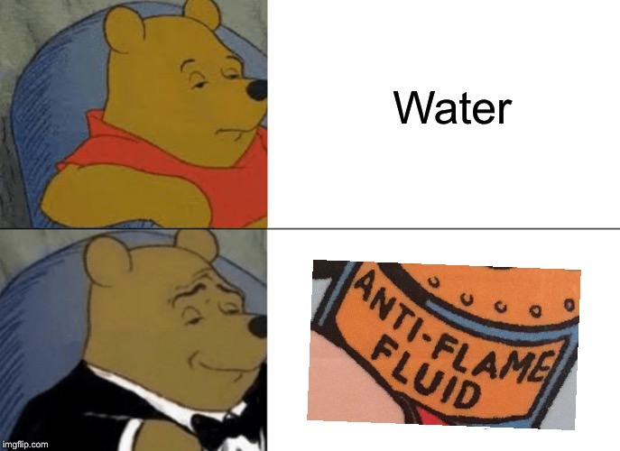 Tuxedo Winnie The Pooh | Water | image tagged in memes,tuxedo winnie the pooh | made w/ Imgflip meme maker