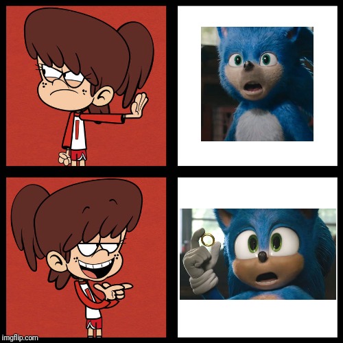 Lol so funny | image tagged in memes,funny,the loud house,sonic the hedgehog,nickelodeon,2020 | made w/ Imgflip meme maker