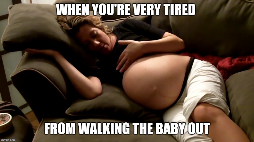 Tired and pregnant | WHEN YOU'RE VERY TIRED; FROM WALKING THE BABY OUT | image tagged in pregnant woman lying down,walking,tired,pregnant | made w/ Imgflip meme maker