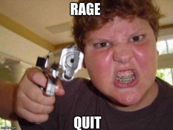 minecrafter | RAGE; QUIT | image tagged in minecrafter | made w/ Imgflip meme maker
