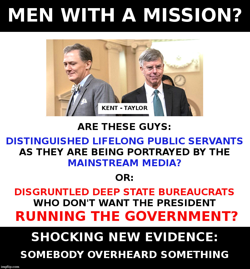 Men With A Mission? | image tagged in trump,adam schiff,democrats,impeachment,deep state,witch hunt | made w/ Imgflip meme maker