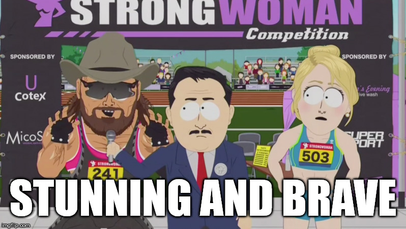 Stunning and Brave Savage | STUNNING AND BRAVE | image tagged in south park,savage,stunning and brave | made w/ Imgflip meme maker
