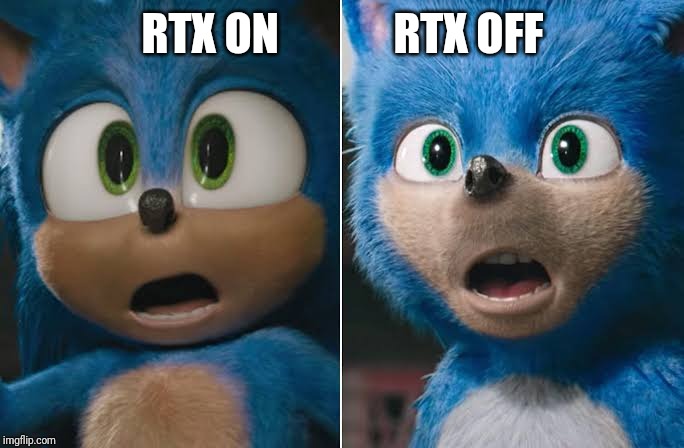 RTX ON             RTX OFF | made w/ Imgflip meme maker