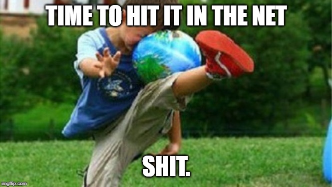 Soccer Fail | TIME TO HIT IT IN THE NET; SHIT. | image tagged in soccer fail | made w/ Imgflip meme maker