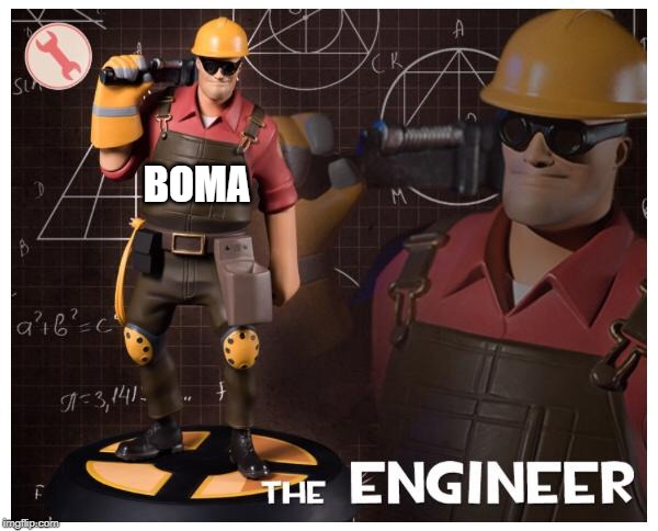 The engineer | BOMA | image tagged in the engineer | made w/ Imgflip meme maker