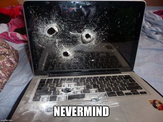 NEVERMIND | made w/ Imgflip meme maker