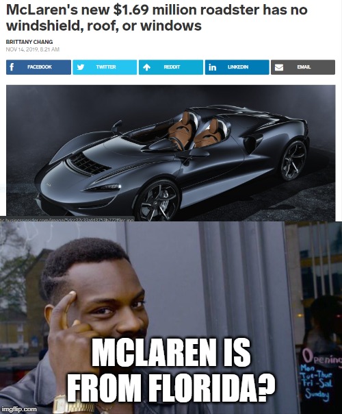 Whoever designed this is STUPID | MCLAREN IS FROM FLORIDA? | image tagged in memes,roll safe think about it,funny,cars,florida man | made w/ Imgflip meme maker