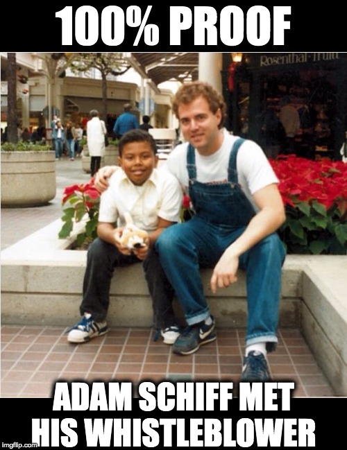 Schiff lied | 100% PROOF; ADAM SCHIFF MET
HIS WHISTLEBLOWER | image tagged in adam schiff,whistleblower | made w/ Imgflip meme maker