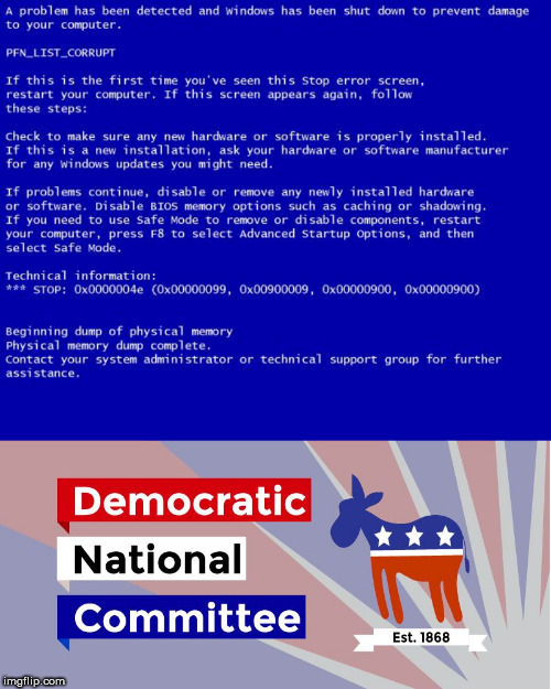 image tagged in blue screen of death,dnc | made w/ Imgflip meme maker