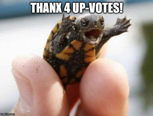 LOUD_VOICE | THANX 4 UP-VOTES! | image tagged in loud_voice | made w/ Imgflip meme maker