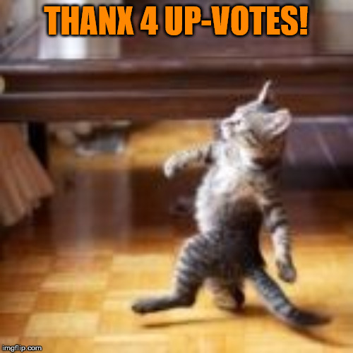 LOUD_VOICE | THANX 4 UP-VOTES! | image tagged in loud_voice | made w/ Imgflip meme maker