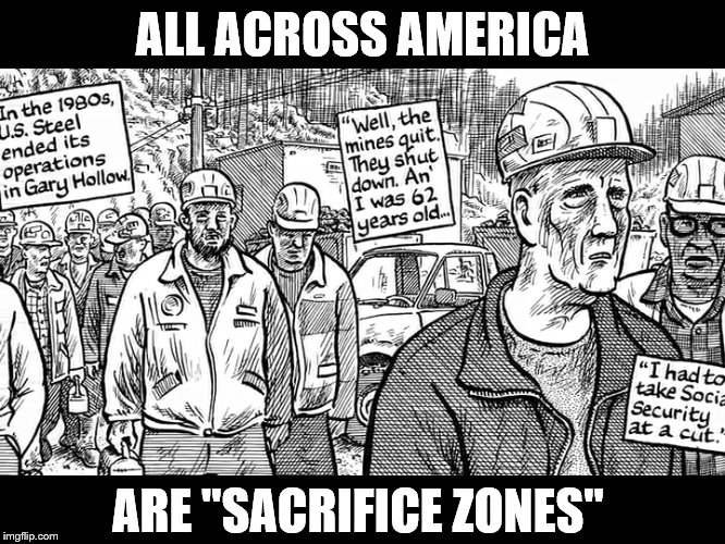 ALL ACROSS AMERICA ARE "SACRIFICE ZONES" | made w/ Imgflip meme maker