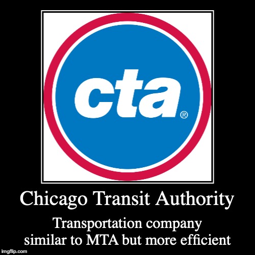 Chicago Transit Authority | image tagged in demotivationals,cta,public transport | made w/ Imgflip demotivational maker