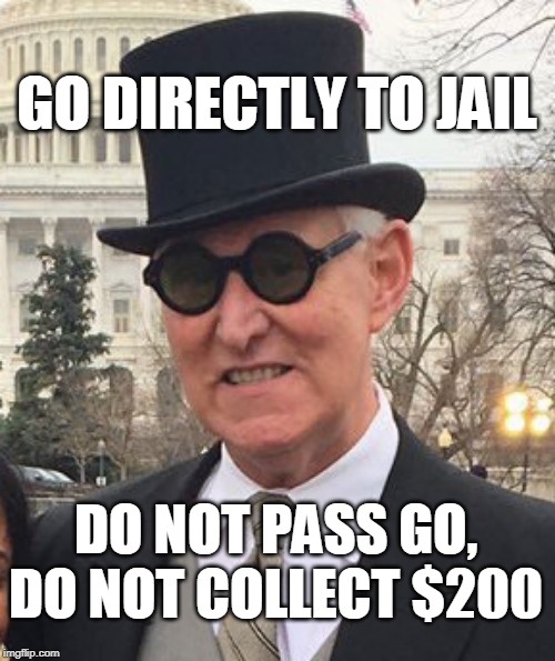 Roger Monopoly | GO DIRECTLY TO JAIL; DO NOT PASS GO, DO NOT COLLECT $200 | image tagged in monopoly,roger ailes,roger stone,jail,lock him up,lock her up | made w/ Imgflip meme maker