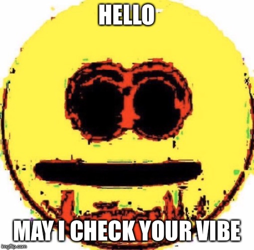 Demon | HELLO; MAY I CHECK YOUR VIBE | image tagged in demon | made w/ Imgflip meme maker
