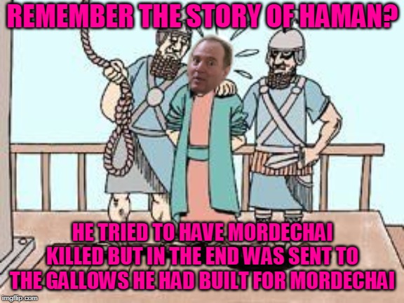 REMEMBER THE STORY OF HAMAN? HE TRIED TO HAVE MORDECHAI KILLED BUT IN THE END WAS SENT TO THE GALLOWS HE HAD BUILT FOR MORDECHAI | made w/ Imgflip meme maker
