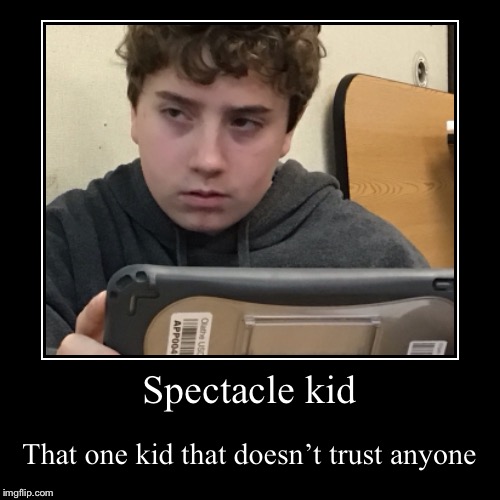 Spectacle kid | image tagged in funny,jokes | made w/ Imgflip demotivational maker
