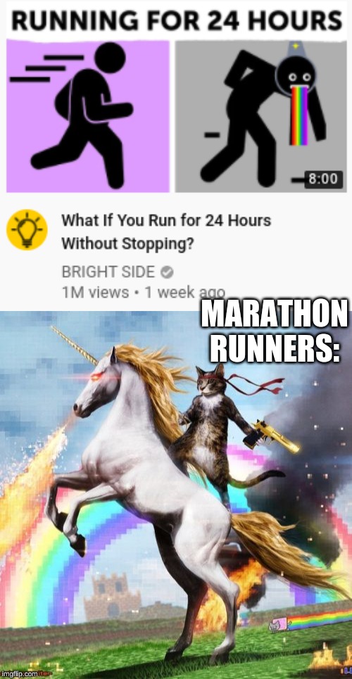 MARATHON RUNNERS: | image tagged in memes,welcome to the internets | made w/ Imgflip meme maker