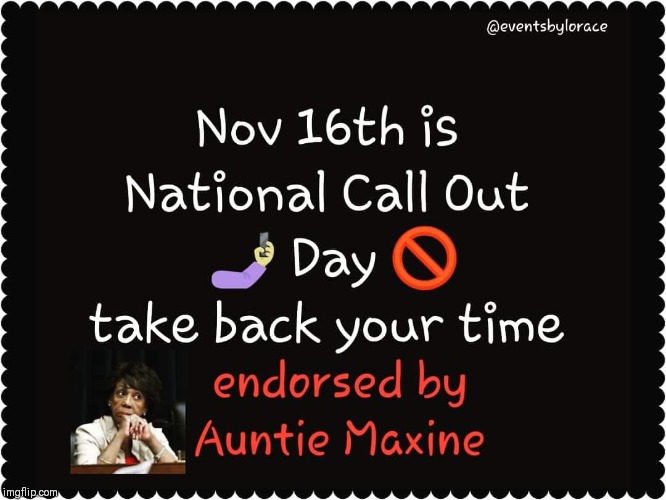 Reclaiming my time | image tagged in maxine waters,calling in sick,stressed out | made w/ Imgflip meme maker