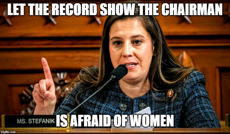 Schiff afraid of Girls | LET THE RECORD SHOW THE CHAIRMAN; IS AFRAID OF WOMEN | image tagged in stefanik,adam schiff,impeachment,donald trump,maga,fox news | made w/ Imgflip meme maker
