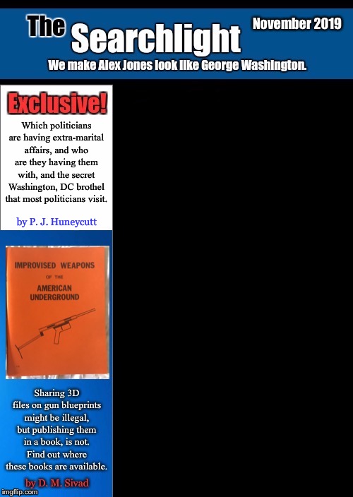 November 2019; Which politicians are having extra-marital affairs, and who are they having them with, and the secret Washington, DC brothel that most politicians visit. by P. J. Huneycutt | image tagged in searchlight | made w/ Imgflip meme maker