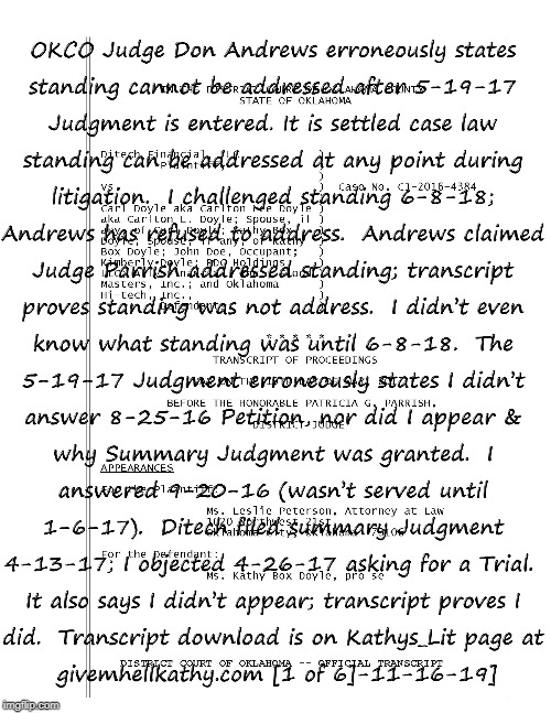 [1 of 6]-11-16-19] 
Judge Parrish’s 5-19-17 Summary Judgment Transcript
Proves Standing was NOT addressed givemhellkathy.com | image tagged in oklahoma,court,corruption,supreme court,judge,tyranny | made w/ Imgflip meme maker
