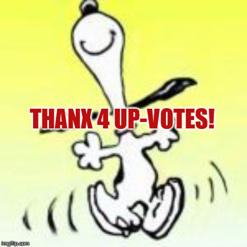 LOUD_VOICE | THANX 4 UP-VOTES! | image tagged in loud_voice | made w/ Imgflip meme maker