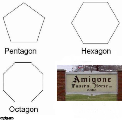 IF YOU HAVE TO ASK, IT'S TOO LATE | image tagged in memes,pentagon hexagon octagon | made w/ Imgflip meme maker