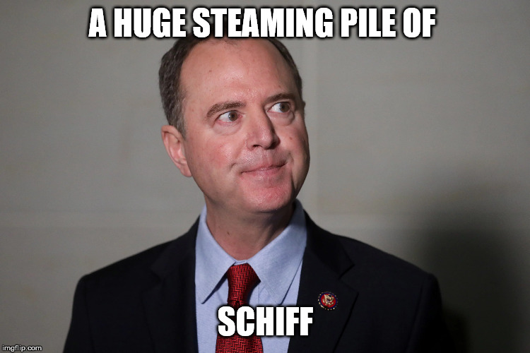 Adam Schiff is a Pile of - Imgflip