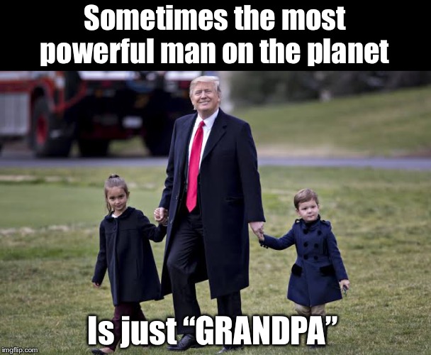MAGA Gramps | Sometimes the most powerful man on the planet; Is just “GRANDPA” | image tagged in maga | made w/ Imgflip meme maker