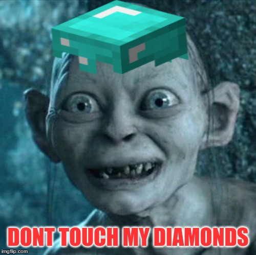 DONT TOUCH MY DIAMONDS | made w/ Imgflip meme maker