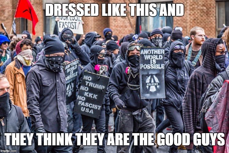 Antifa protest | DRESSED LIKE THIS AND; THEY THINK THEY ARE THE GOOD GUYS | image tagged in antifa protest,bad guys,dumbass,random,wtf | made w/ Imgflip meme maker