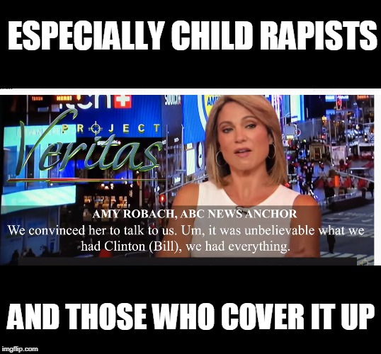 ESPECIALLY CHILD RAPISTS AND THOSE WHO COVER IT UP | made w/ Imgflip meme maker