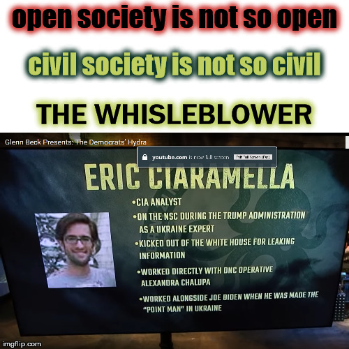 whisleblower | open society is not so open; civil society is not so civil; THE WHISLEBLOWER | image tagged in politics | made w/ Imgflip meme maker