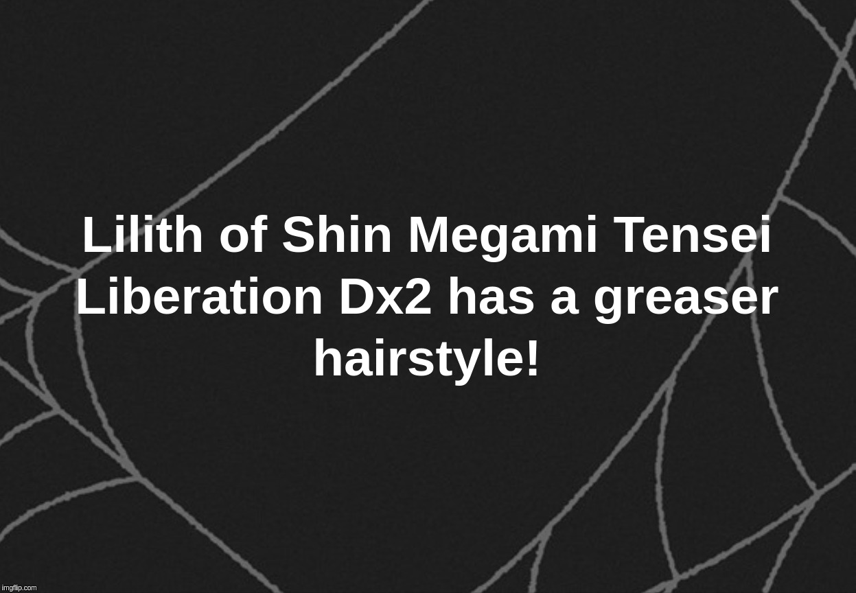 Lilith of Shin Megami Tensei Liberation Dx2 has a greaser hairstyle! | image tagged in lilith,elizabeth,greaser,greasy,greek | made w/ Imgflip meme maker