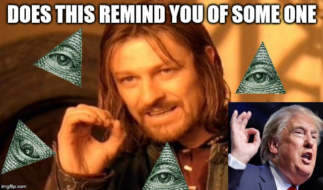 One Does Not Simply Meme | DOES THIS REMIND YOU OF SOME ONE | image tagged in memes,one does not simply | made w/ Imgflip meme maker