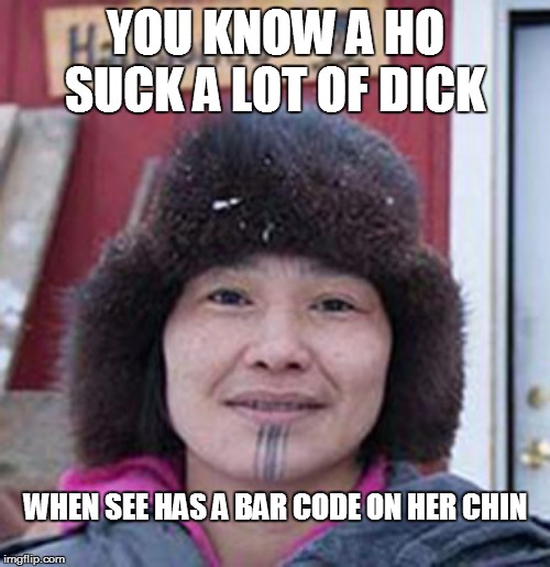 YOU KNOW A HO SUCK A LOT OF DICK; WHEN SEE HAS A BAR CODE ON HER CHIN | image tagged in funny shit,perverted humor,funny memes | made w/ Imgflip meme maker