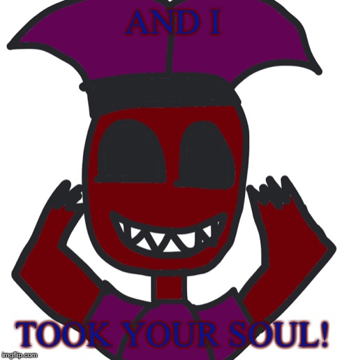AND I TOOK YOUR SOUL! | image tagged in creepy demon mark | made w/ Imgflip meme maker