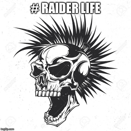 # RAIDER LIFE | made w/ Imgflip meme maker