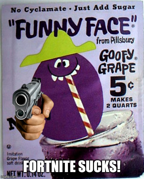 Goofy Grape | FORTNITE SUCKS! | image tagged in goofy grape | made w/ Imgflip meme maker