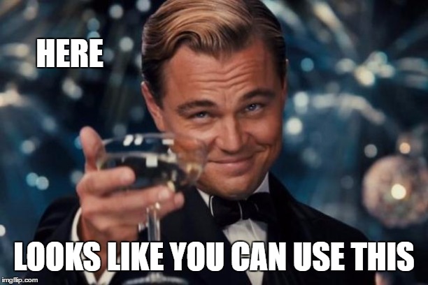Leonardo Dicaprio Cheers Meme | HERE; LOOKS LIKE YOU CAN USE THIS | image tagged in memes,leonardo dicaprio cheers,random,drink | made w/ Imgflip meme maker